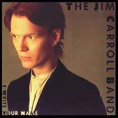 I Write Your Name by The Jim Carroll Band