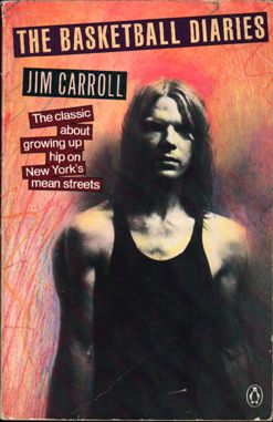The Basketball Diaries by Jim Carroll (Third Edition, 1987)