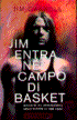 Jim Entra Nel Campo Di Basket